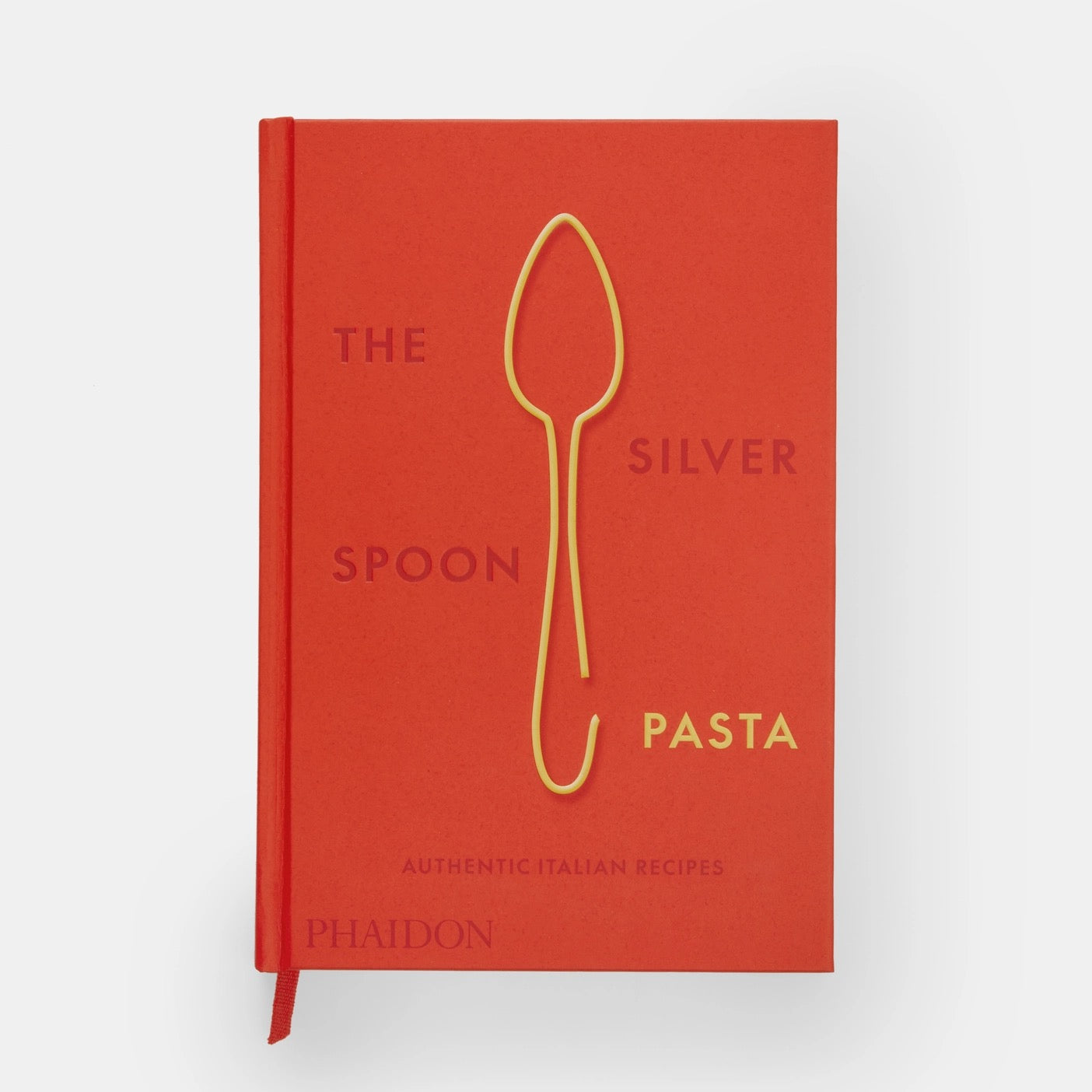 THE SILVER SPOON PASTA: AUTHENTIC ITALIAN RECIPES
