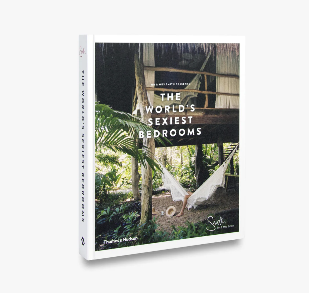 MR & MRS SMITH PRESENTS THE WORLD'S SEXIEST BEDROOMS