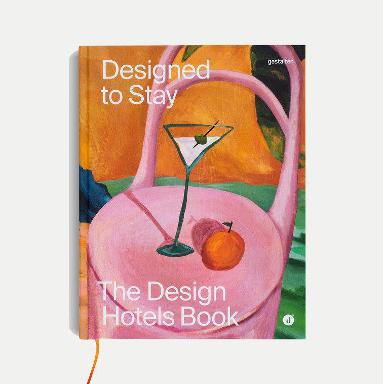DESIGNED TO STAY: THE DESIGN HOTELS BOOK