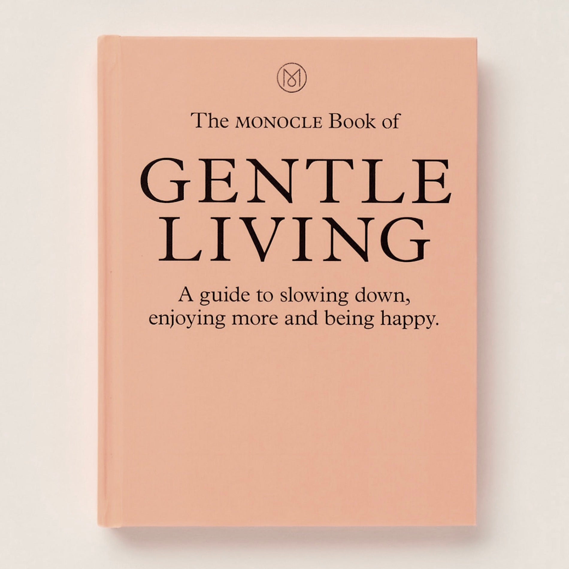 THE MONOCLE BOOK OF GENTLE LIVING
