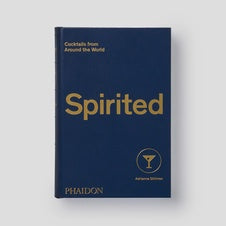 SPIRITED: COCKTAILS FROM AROUND THE WORLD